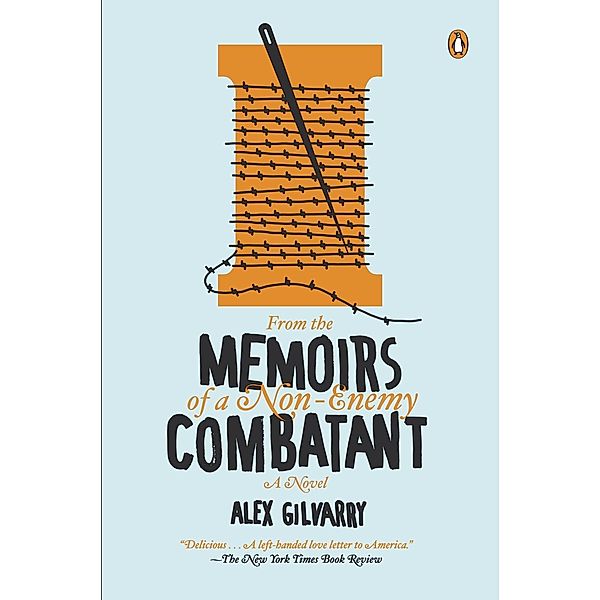 From the Memoirs of a Non-Enemy Combatant, Alex Gilvarry