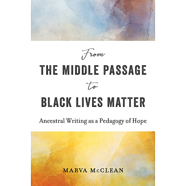 From the Middle Passage to Black Lives Matter, Marva McClean