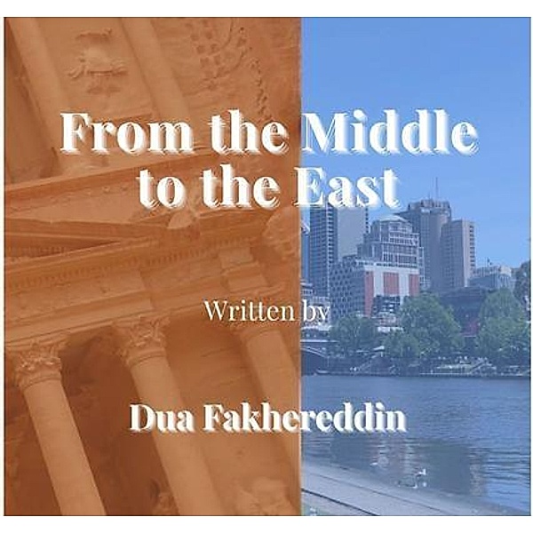 From The Middle To The East, Dua Fakhereddin