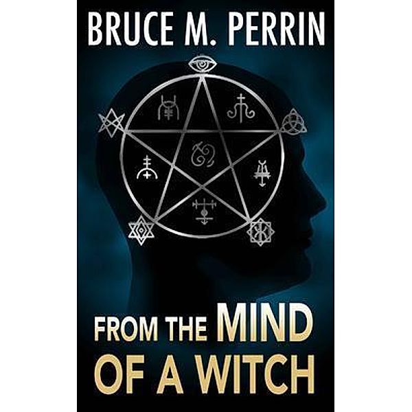 From the Mind of a Witch / The Mind Sleuth Series Bd.4, Bruce Perrin