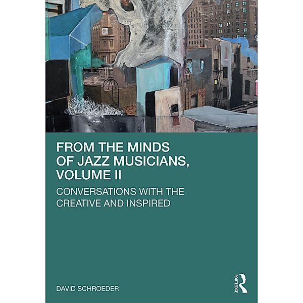 From the Minds of Jazz Musicians, Volume II, David Schroeder