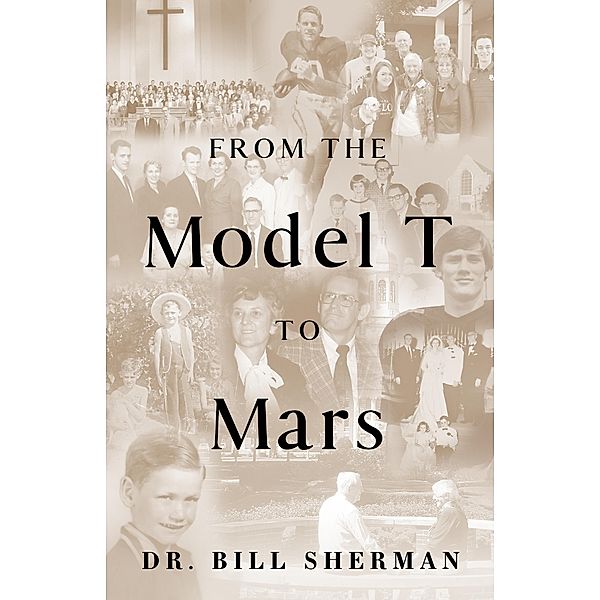 From the Model T to Mars, Bill Sherman