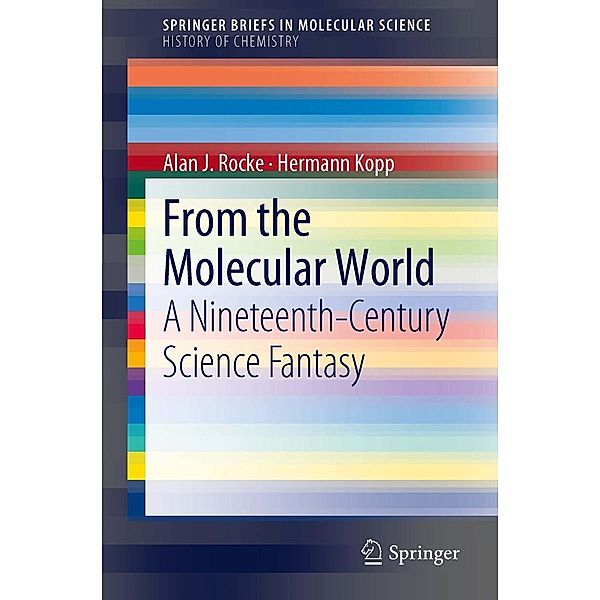 From the Molecular World / SpringerBriefs in Molecular Science, Alan J. Rocke