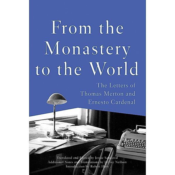 From the Monastery to the World, Thomas Merton, Ernesto Cardenal
