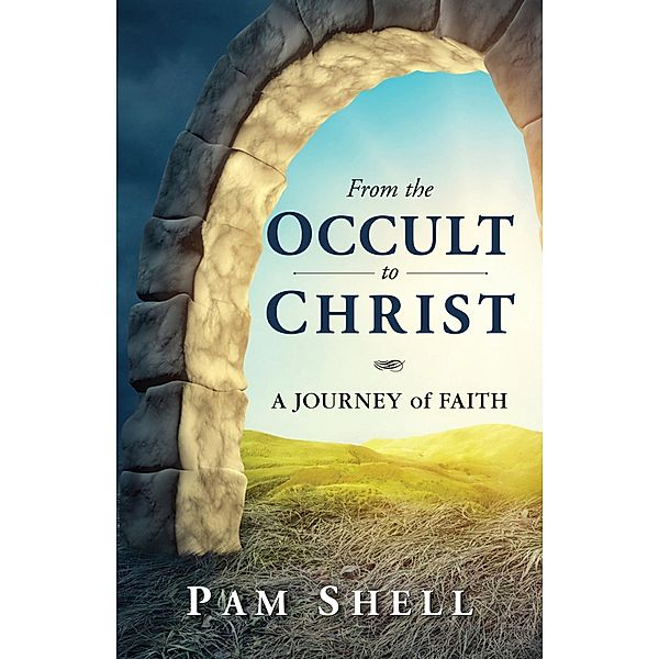 From the Occult to Christ, Pam Shell