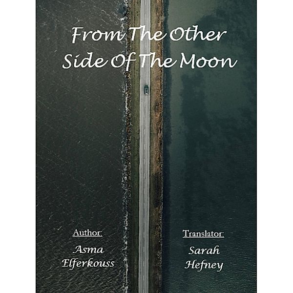 From The Other Side Of The Moon, Asma Elferkouss