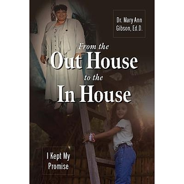 From the Out House to the In House, Ed. D. Gibson
