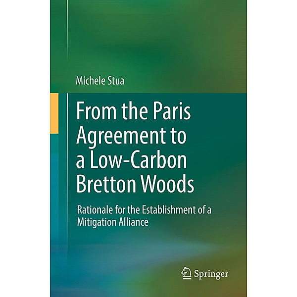 From the Paris Agreement to a Low-Carbon Bretton Woods, Michele Stua