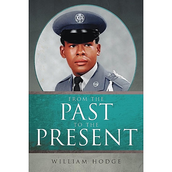 From the Past to the Present, William J J Hodge