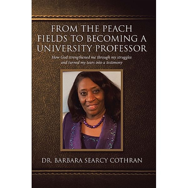 From the Peach Fields to Becoming a University Professor, Barbara Searcy Cothran