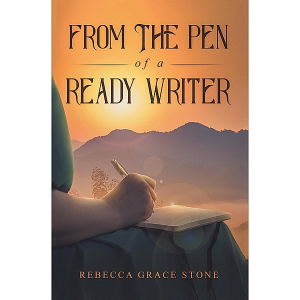 From the Pen of a Ready Writer, Rebecca Grace Stone