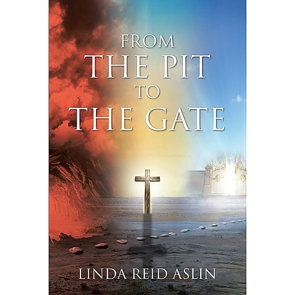 From the Pit to the Gate, Linda Reid Aslin