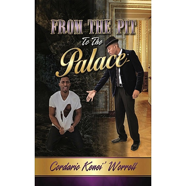 From the Pit to the Palace, Cordario Kenei' Worrell
