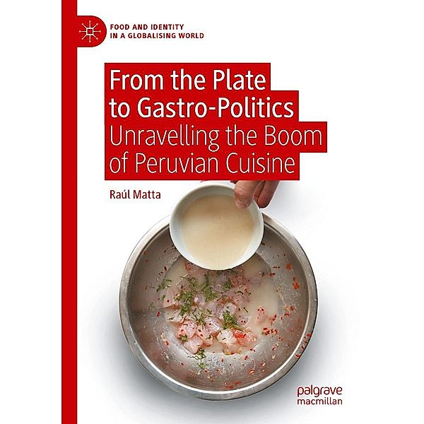 From the Plate to Gastro-Politics / Food and Identity in a Globalising World, Raúl Matta