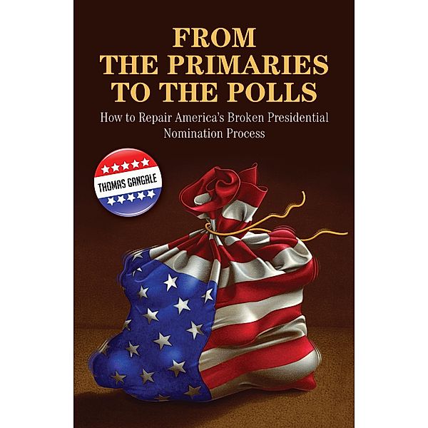 From the Primaries to the Polls, Thomas Gangale
