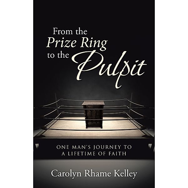 From the Prize Ring to the Pulpit, Carolyn Kelley