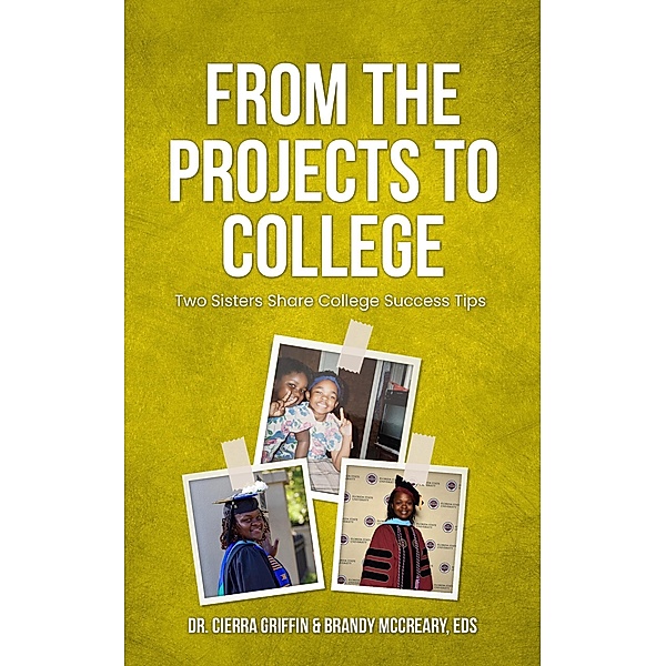 From The Projects To College: Two Sisters Share College Success Tips, Cierra Griffin, Brandy McCreary