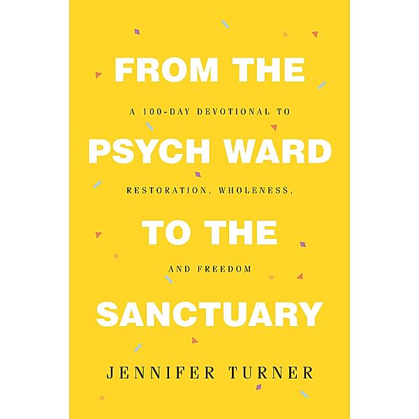 From the Psych Ward to the Sanctuary, Jennifer Turner