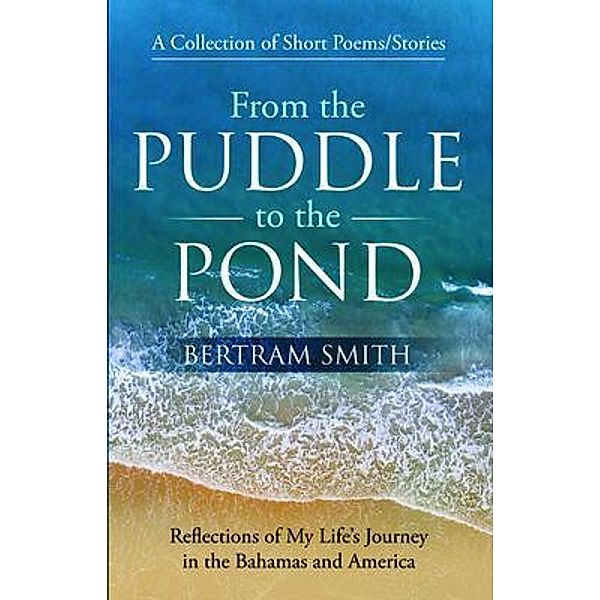 From the Puddle to the Pond, Bertram Smith