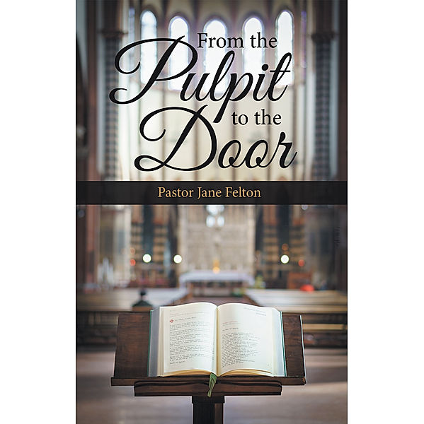 From the Pulpit to the Door, Pastor Jane Felton