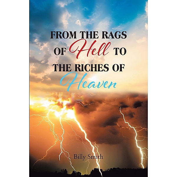 FROM THE RAGS OF HELL TO THE RICHES OF HEAVEN, Billy Smith