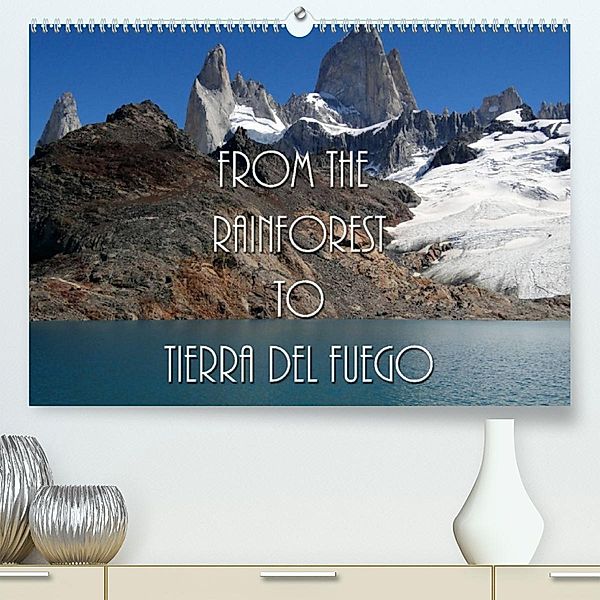 From the Rainforest to Tierra del Fuego (Premium, hochwertiger DIN A2 Wandkalender 2023, Kunstdruck in Hochglanz), Flori0