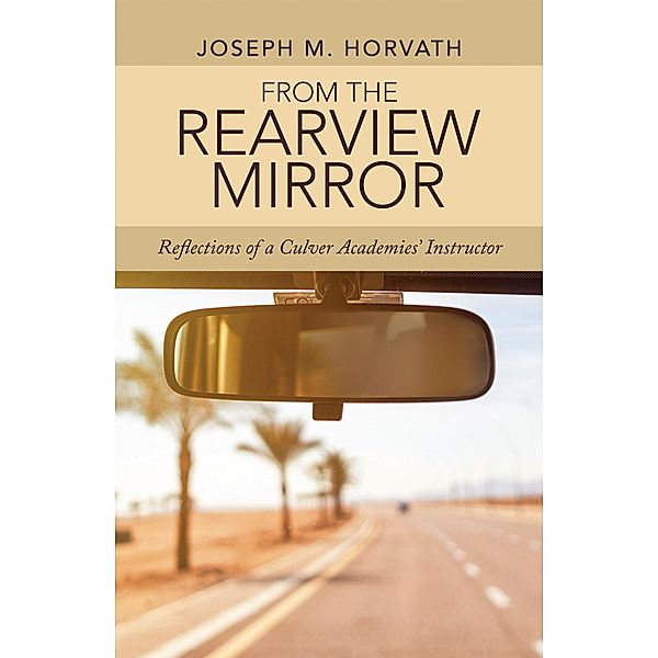 From the Rearview Mirror, Joseph M. Horvath