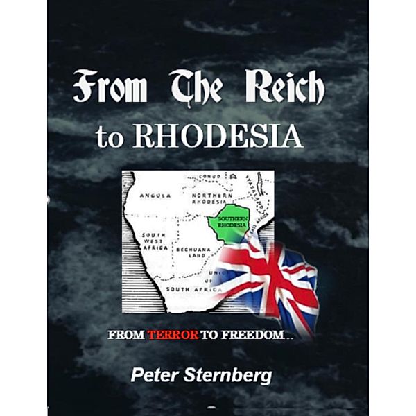 From the Reich to Rhodesia, Peter Sternberg