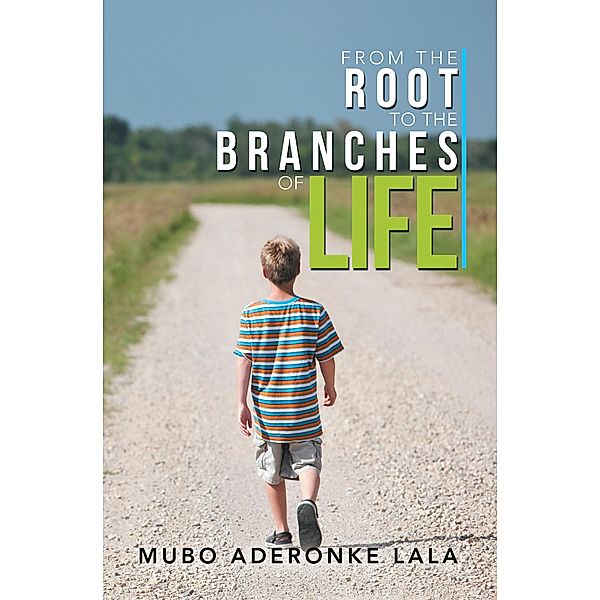 From the Root to the Branches of Life, Mubo Aderonke Lala