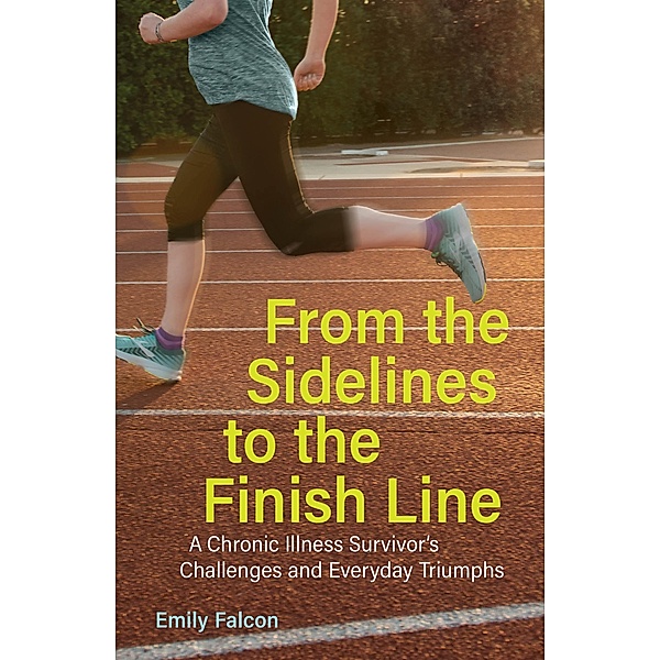 From the Sidelines to the Finish Line, Emily Falcon