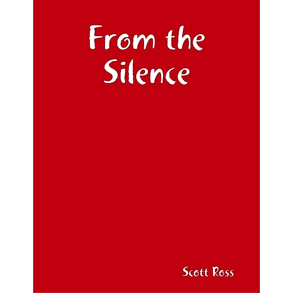 From the Silence, Scott Ross