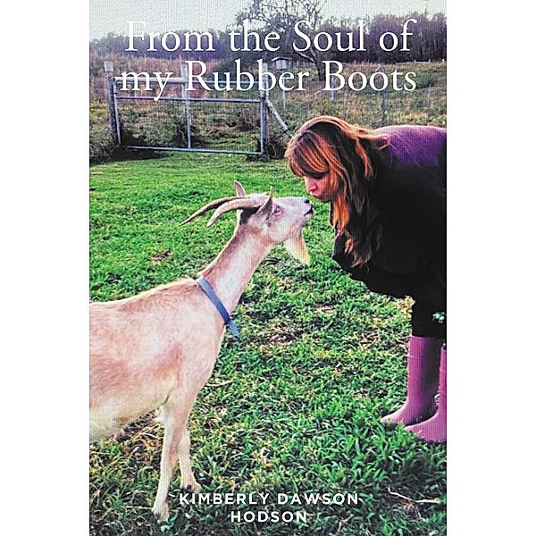 From the Soul of my Rubber Boots, Kimberly Dawson Hodson