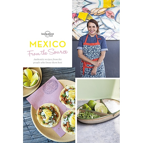 From the Source - Mexico / Lonely Planet, Lonely Planet Food