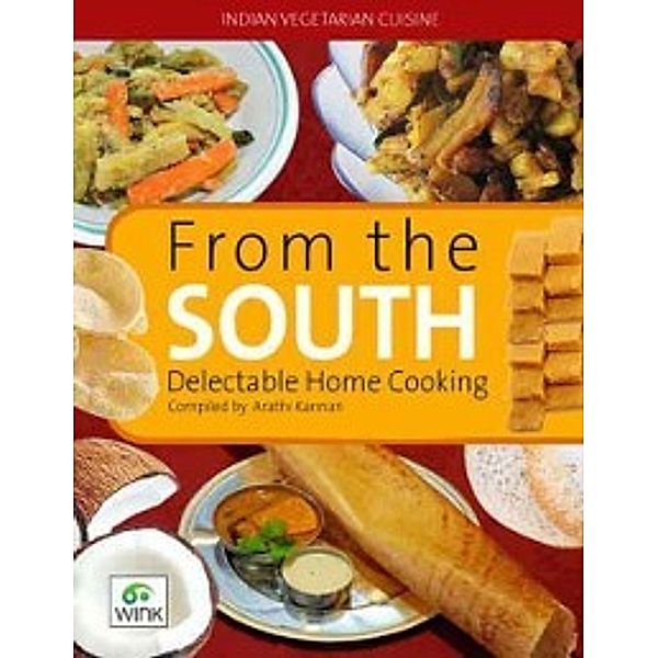 From the South Delectable Home Cooking, Arathi Kannan