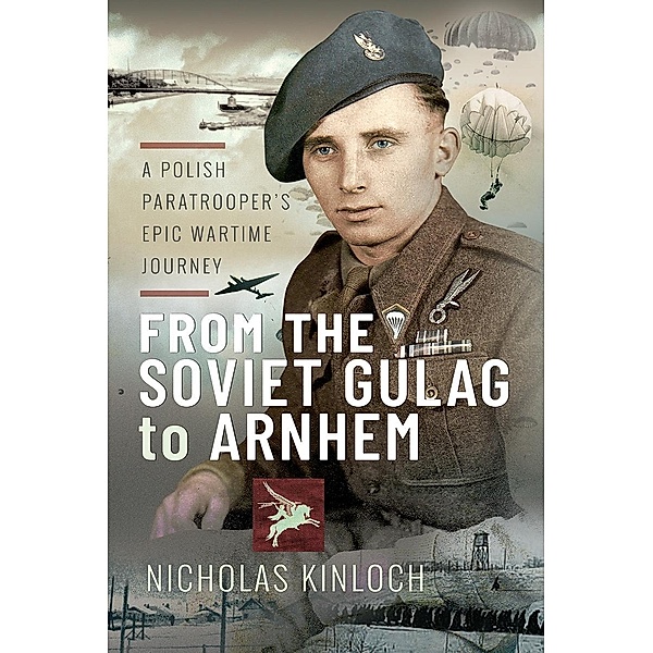 From the Soviet Gulag to Arnhem, Kinloch Nicholas Kinloch