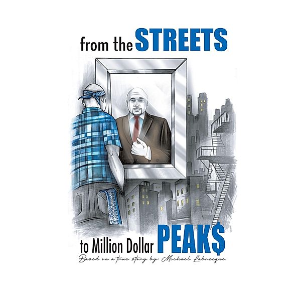 From the Streets To Million Dollar Peaks, Michael Labrecque