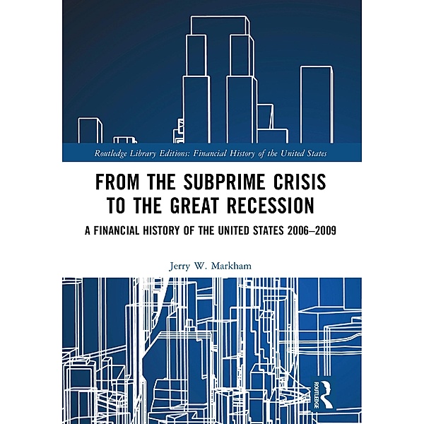 From the Subprime Crisis to the Great Recession, Jerry W. Markham