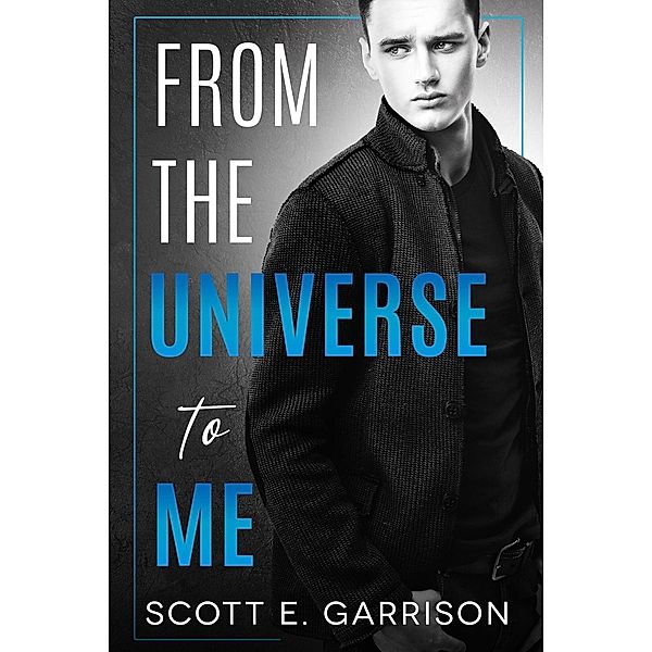 From the Universe to Me, Scott E. Garrison
