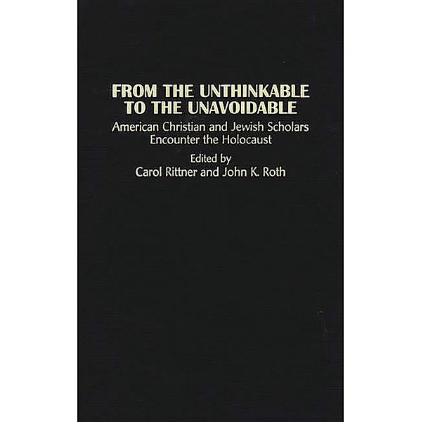 From the Unthinkable to the Unavoidable, Carol Rittner