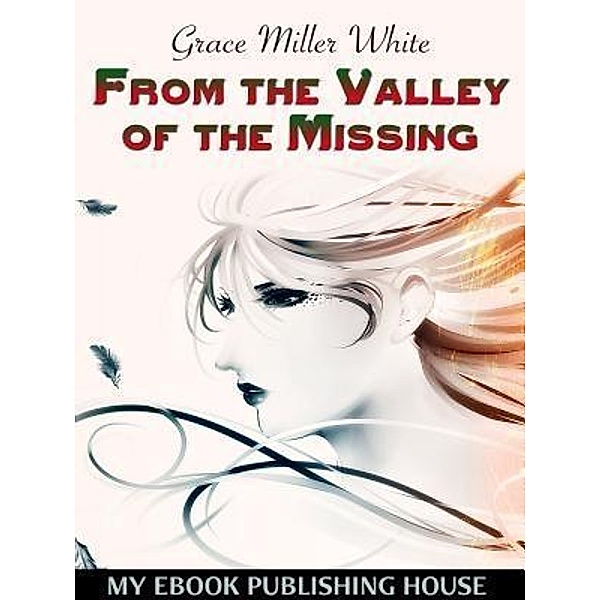 From the Valley of the Missing / SC Active Business Development SRL, Grace Miller White