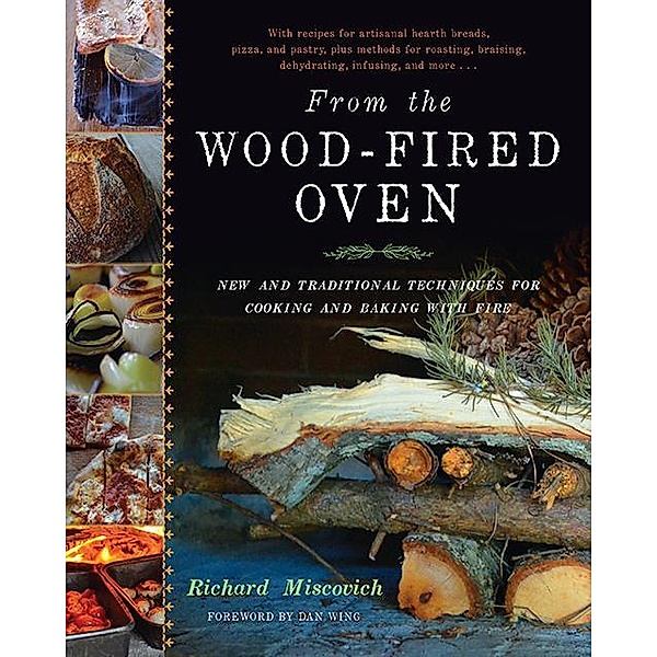 From the Wood-Fired Oven, Richard Miscovich