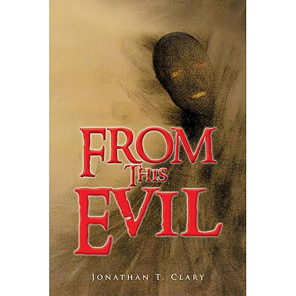 From This Evil, Jonathan T. Clary