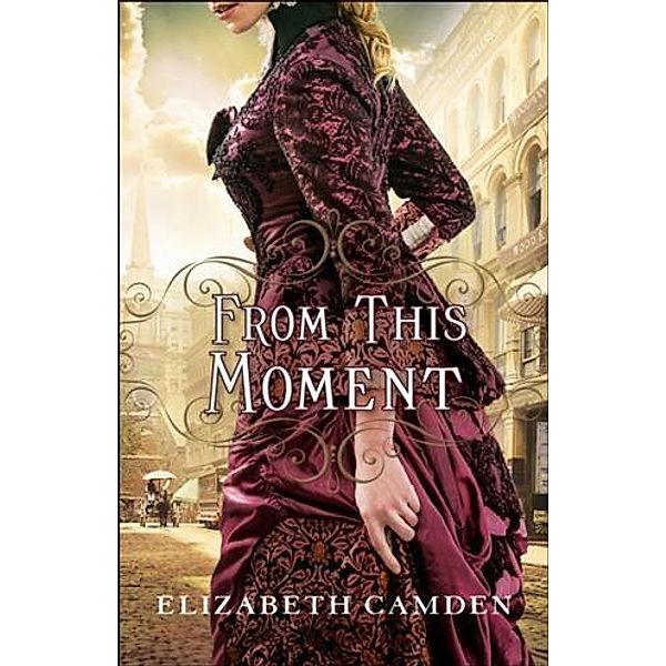 From This Moment, Elizabeth Camden