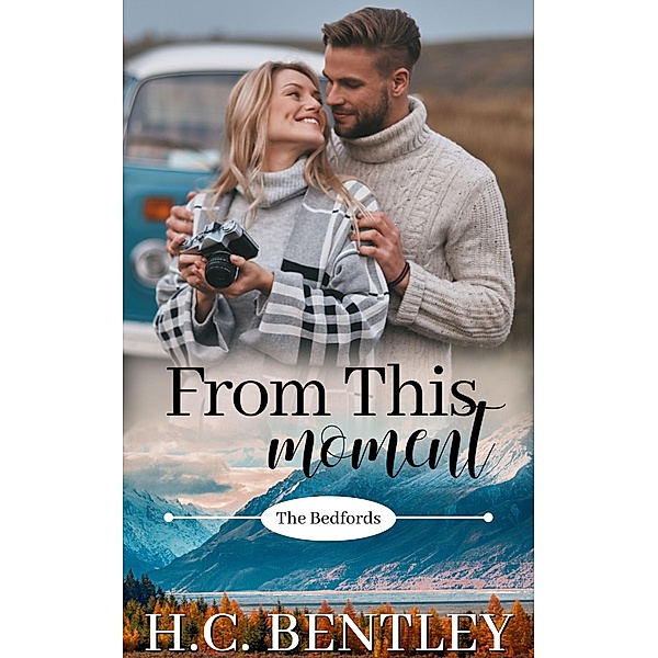 From This Moment (The Bedfords, #1) / The Bedfords, H. C. Bentley