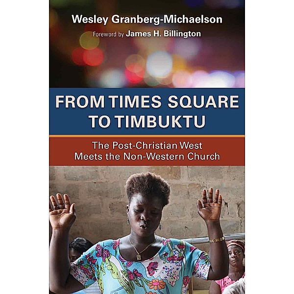 From Times Square to Timbuktu, Wesley Granberg-Michaelson