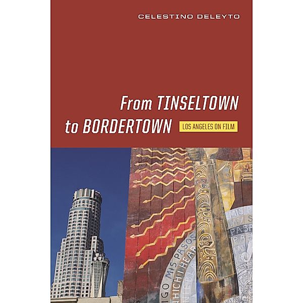 From Tinseltown to Bordertown, Celestino Deleyto