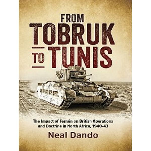 From Tobruk to Tunis, Neal Dando