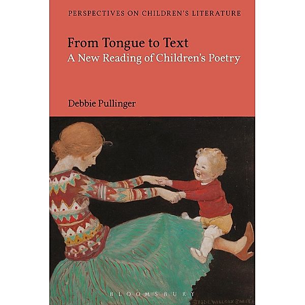 From Tongue to Text: A New Reading of Children's Poetry, Debbie Pullinger