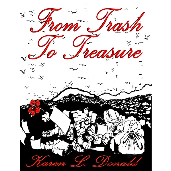 From Trash to Treasure, Karen L. Donald
