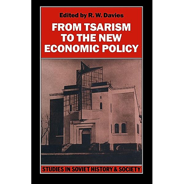 From Tsarism to the New Economic Policy / Studies in Soviet History and Society, R. W. Davies
